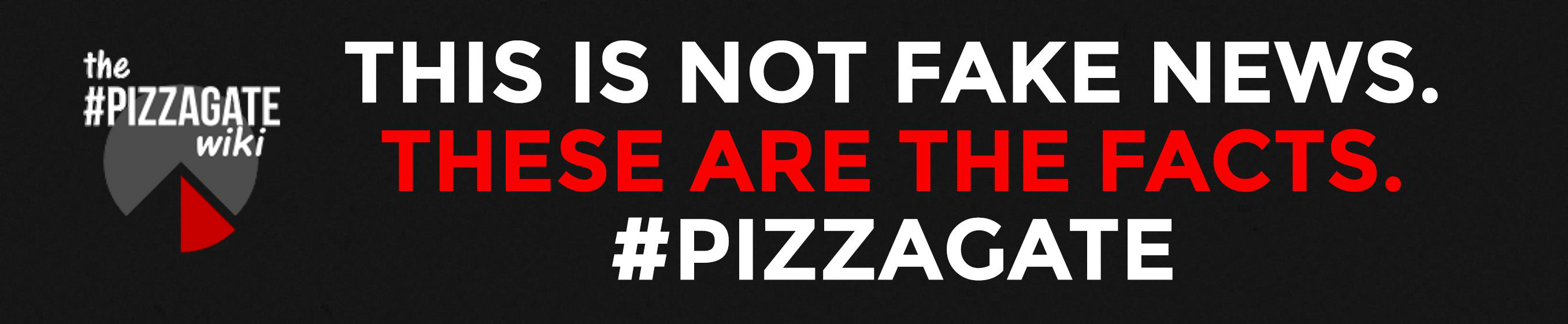 This is not fake news. These are the facts. The #Pizzagate Wiki